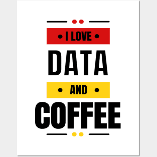I Love Data & Coffee Posters and Art